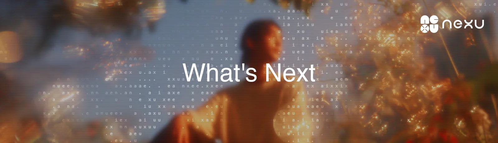 What's Next